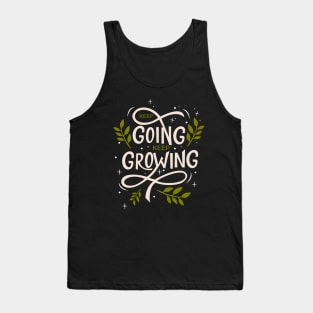 Keep Going Keep Growing Tank Top